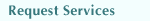 Request Services
